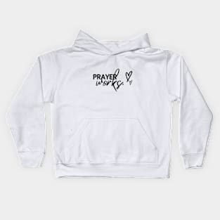 Prayer Works Kids Hoodie